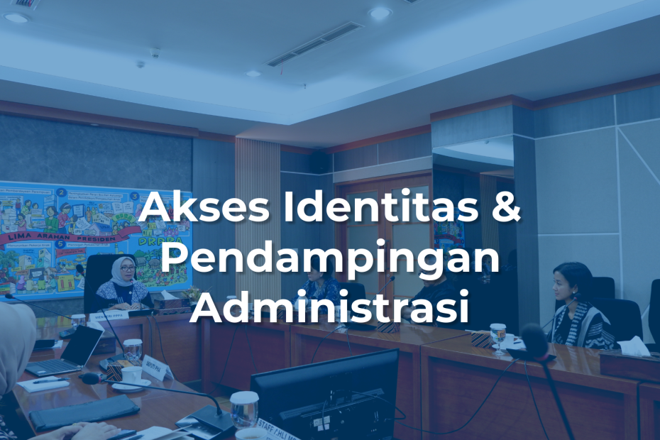 Akses Identitas & Pendampingan Administrasi 5 Yayasan Mahija parahita nusantara